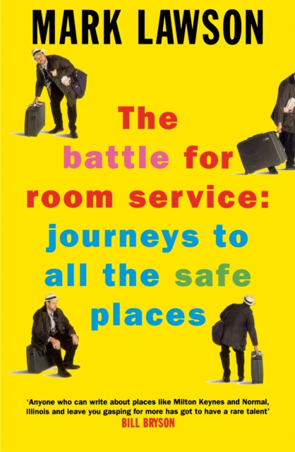 The Battle for Room Service : Journeys to All the Safe Places, Paperback / softback Book
