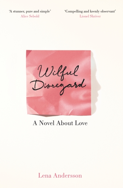 Wilful Disregard : A Novel About Love, EPUB eBook