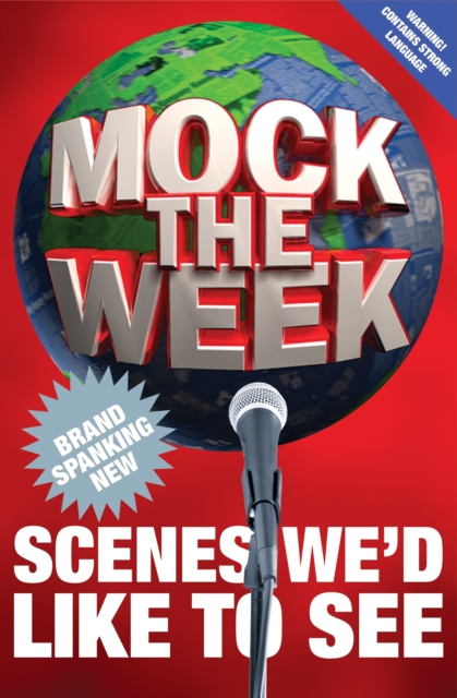 Mock the Week: Brand Spanking New Scenes We'd Like to See, EPUB eBook