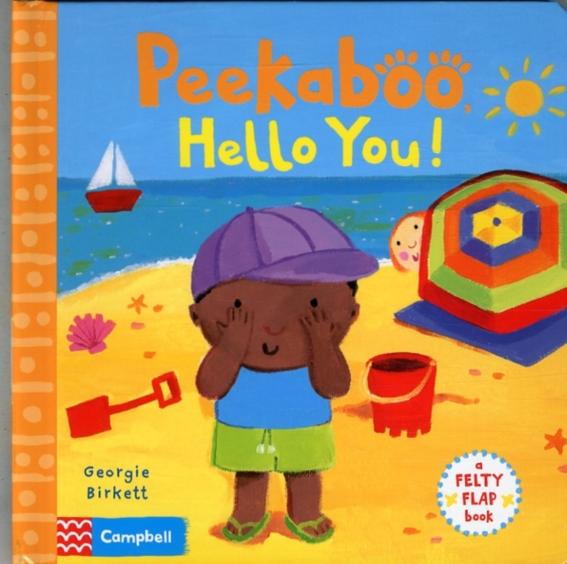 Peekaboo, Hello You! : A Felty Flap Book, Board book Book