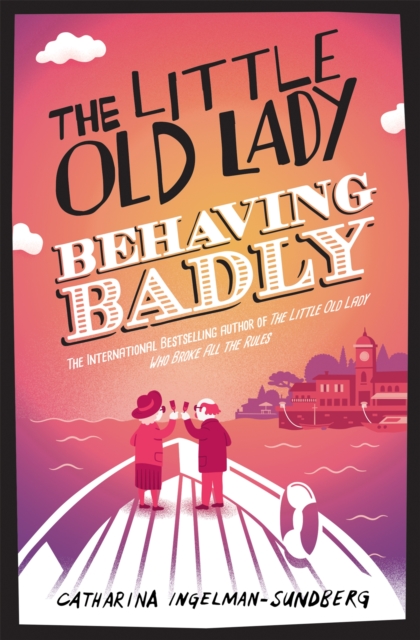 The Little Old Lady Behaving Badly, Paperback / softback Book