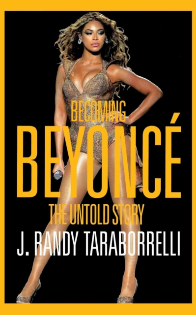 Becoming Beyonce : The Untold Story, Paperback / softback Book