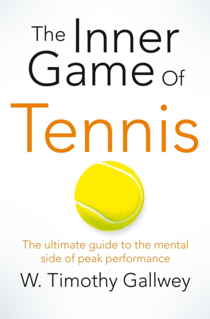 The Inner Game of Tennis : One of Bill Gates All-Time Favourite Books, EPUB eBook