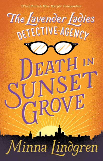 The Lavender Ladies Detective Agency: Death in Sunset Grove : The ultimate cosy crime novel, EPUB eBook