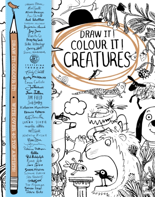 Draw it! Colour it! Creatures : With over 40 top artists, Paperback / softback Book