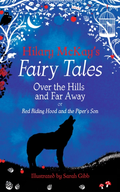 Over the Hills and Far Away : A Red Riding Hood and Tom the Piper's Son Retelling by Hilary McKay, EPUB eBook