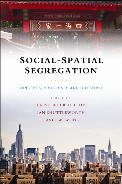 Social-Spatial Segregation : Concepts, Processes and Outcomes, Hardback Book