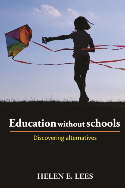 Education without schools : Discovering alternatives, PDF eBook