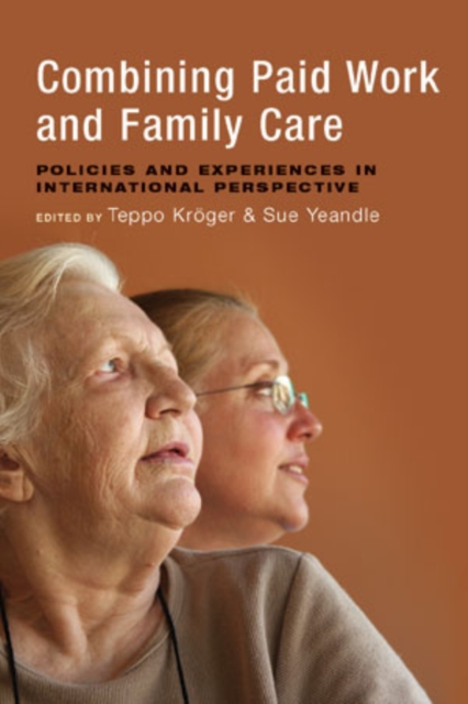 Combining Paid Work and Family Care : Policies and Experiences in International Perspective, Paperback / softback Book