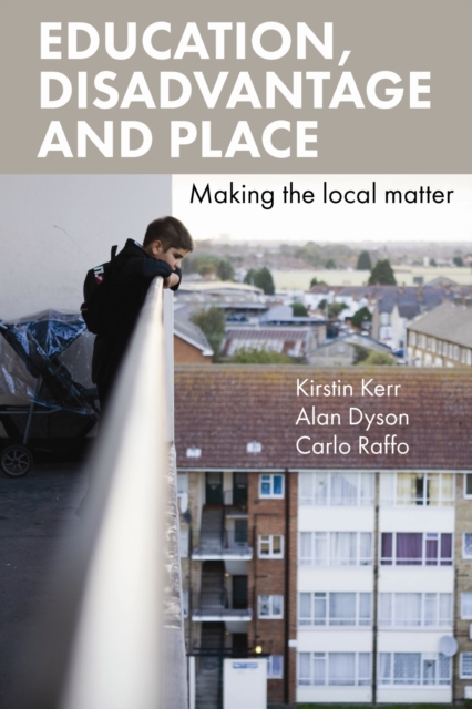 Education, Disadvantage and Place : Making the Local Matter, Paperback / softback Book