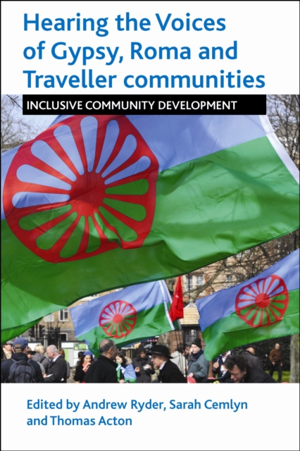 Hearing the Voices of Gypsy, Roma and Traveller Communities : Inclusive Community Development, Paperback / softback Book