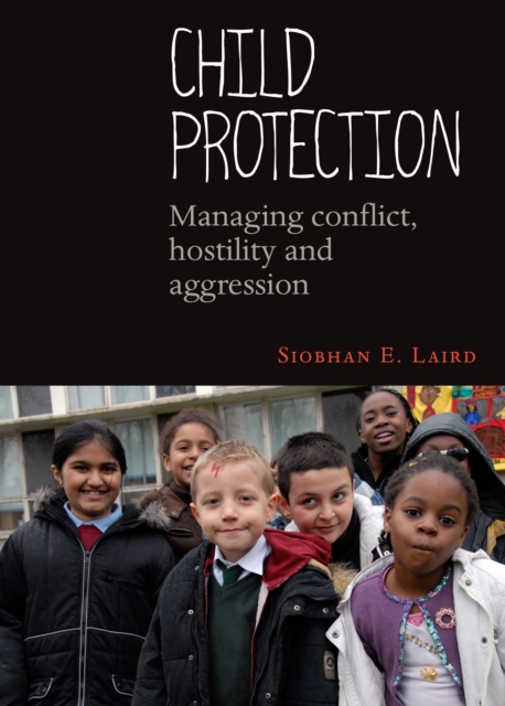 Child protection : Managing conflict, hostility and aggression, PDF eBook