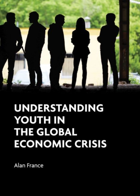 Understanding Youth in the Global Economic Crisis, Hardback Book