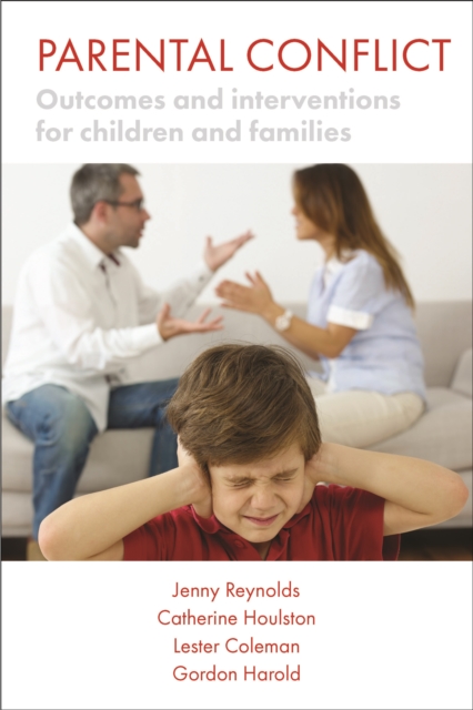 Parental Conflict : Outcomes and Interventions for Children and Families, Paperback / softback Book