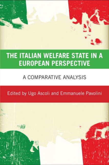 The Italian Welfare State in a European Perspective : A Comparative Analysis, Hardback Book