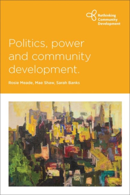 Politics, Power and Community Development, Paperback / softback Book