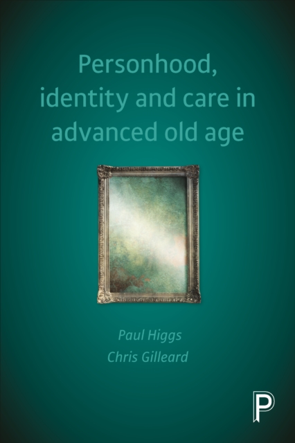 Personhood, identity and care in advanced old age, PDF eBook