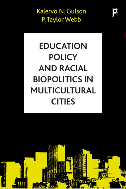 Education Policy and Racial Biopolitics in Multicultural Cities, PDF eBook