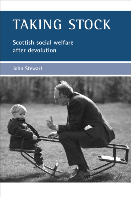 Taking stock : Scottish social welfare after devolution, PDF eBook