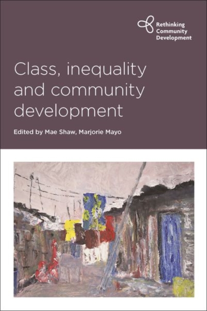 Class, Inequality and Community Development, Hardback Book