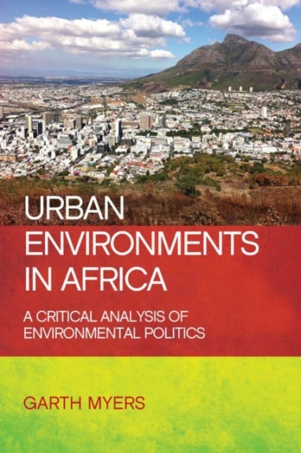 Urban Environments in Africa : A Critical Analysis of Environmental Politics, Paperback / softback Book