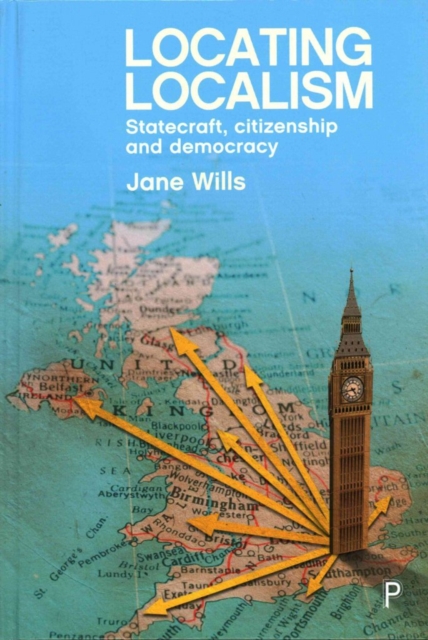 Locating Localism : Statecraft, Citizenship and Democracy, Hardback Book