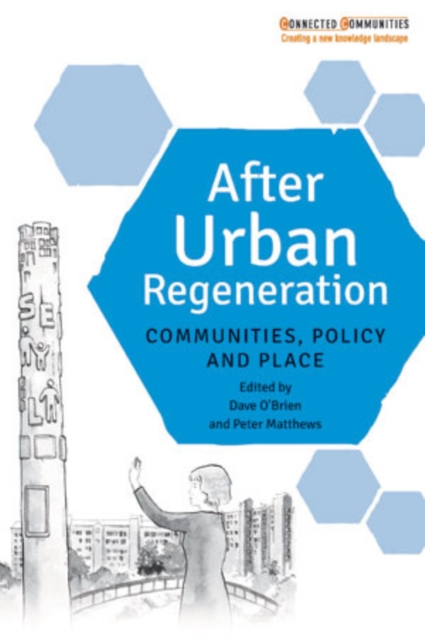 After Urban Regeneration : Communities, Policy and Place, Hardback Book