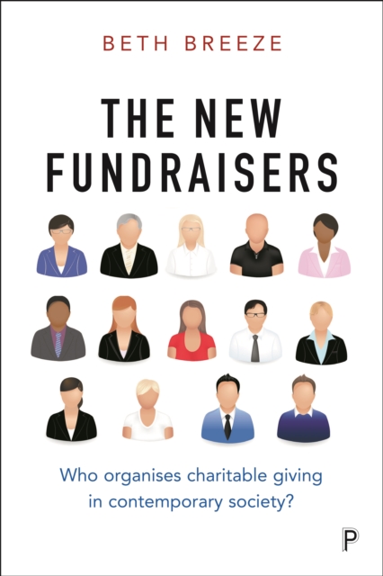 The New Fundraisers : Who organises charitable giving in contemporary society?, EPUB eBook