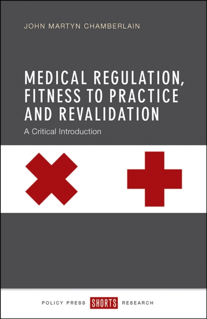 Medical Regulation, Fitness to Practice and Revalidation : A Critical Introduction, EPUB eBook