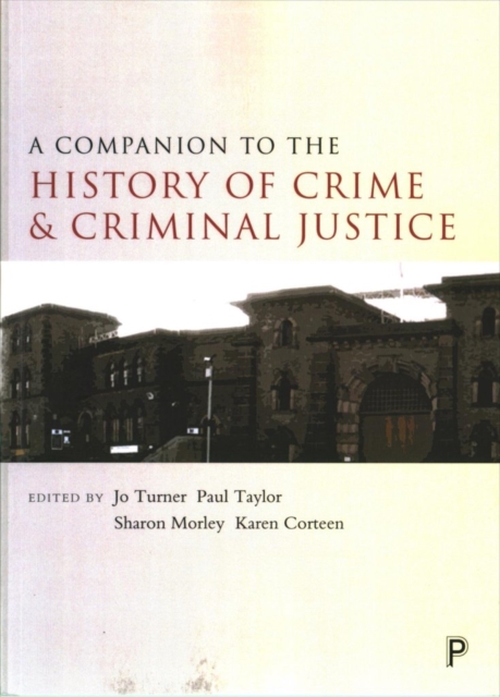 A Companion to the History of Crime and Criminal Justice, Paperback / softback Book