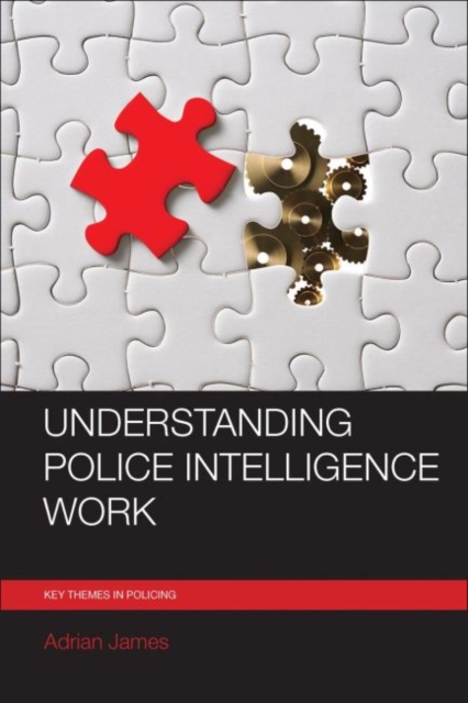 Understanding Police Intelligence Work, Hardback Book