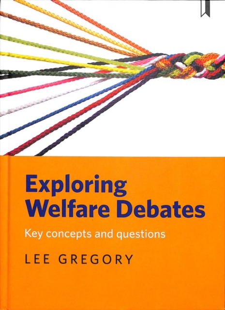 Exploring welfare debates : Key concepts and questions, Hardback Book