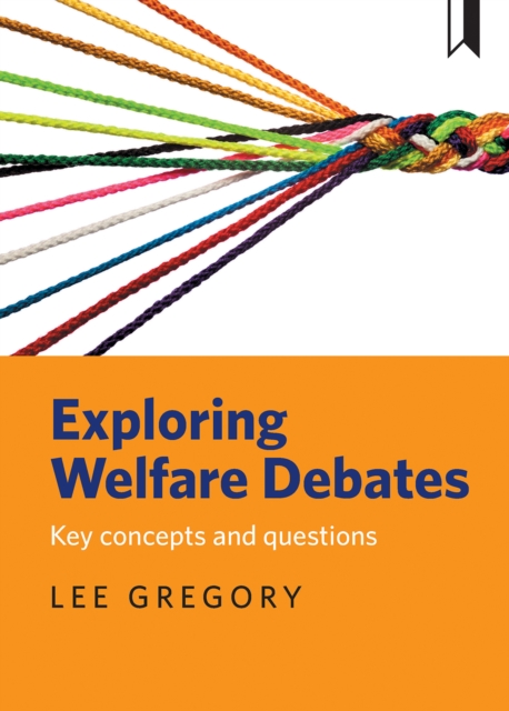 Exploring welfare debates : Key concepts and questions, PDF eBook