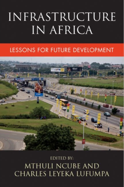 Infrastructure in Africa : Lessons for Future Development, Paperback / softback Book