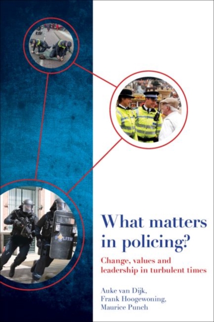 What Matters in Policing? : Change, Values and Leadership in Turbulent Times, Paperback / softback Book