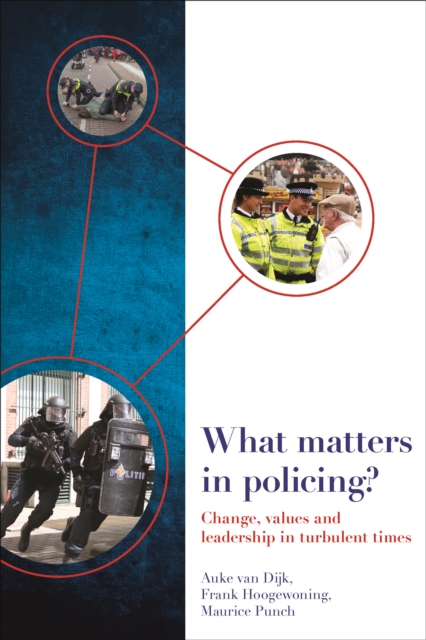 What matters in policing? : Change, values and leadership in turbulent times, EPUB eBook