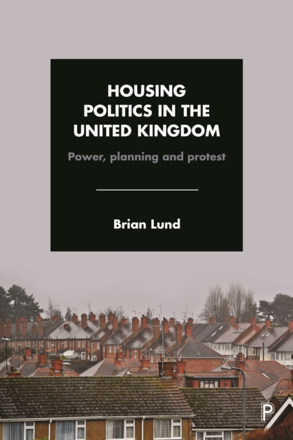 Housing politics in the United Kingdom : Power, planning and protest, PDF eBook