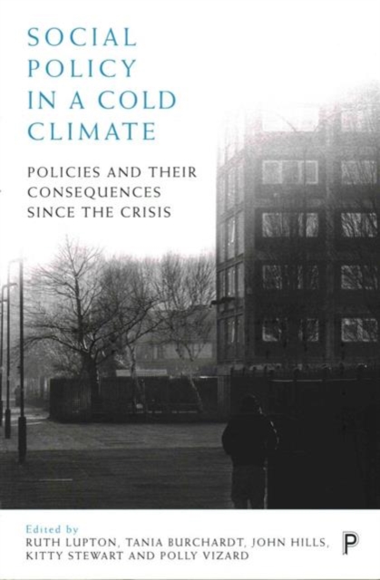 Social Policy in a Cold Climate : Policies and their Consequences since the Crisis, Paperback / softback Book