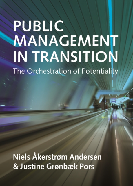 Public management in transition : The orchestration of potentiality, EPUB eBook