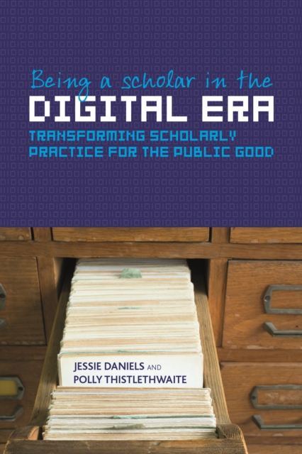 Being a scholar in the digital era : Transforming scholarly practice for the public good, EPUB eBook