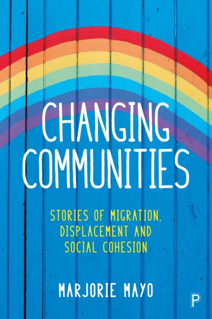 Changing communities : Stories of migration, displacement and solidarities, EPUB eBook