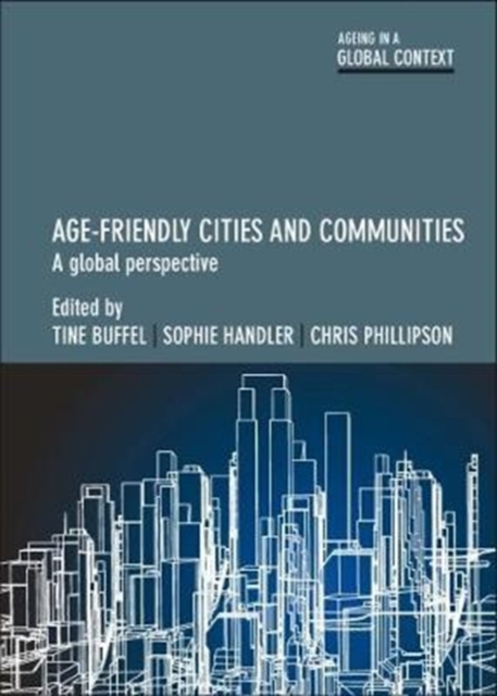 Age-Friendly Cities and Communities : A Global Perspective, Hardback Book