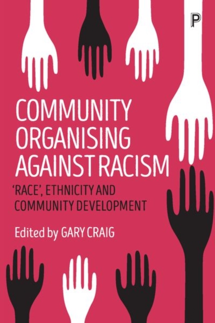 Community Organising against Racism : 'Race', Ethnicity and Community Development, Hardback Book