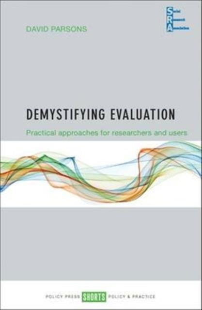 Demystifying Evaluation : Practical Approaches for Researchers and Users, Paperback / softback Book
