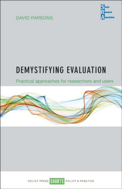 Demystifying evaluation : Practical approaches for researchers and users, PDF eBook