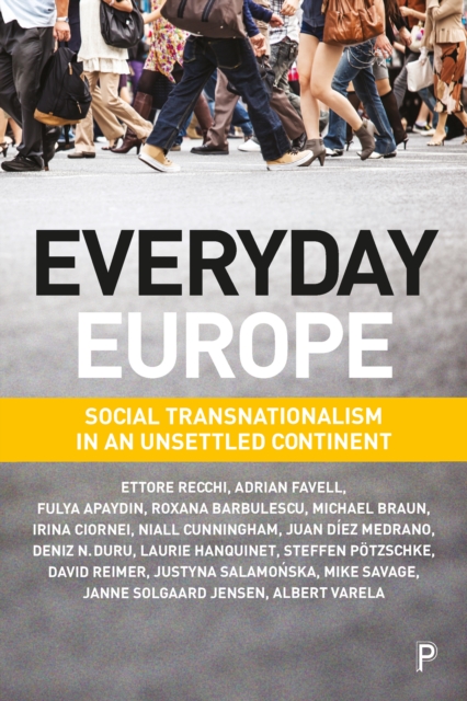 Everyday Europe : Social transnationalism in an unsettled continent, PDF eBook