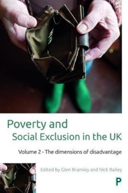 Poverty and Social Exclusion in the UK : Volume 2 - The Dimensions of Disadvantage, Paperback / softback Book