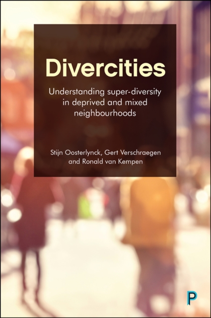 Divercities : Understanding Super-Diversity in Deprived and Mixed Neighbourhoods, EPUB eBook