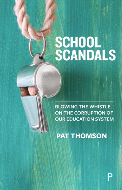 School scandals : Blowing the whistle on the corruption of our education system, Paperback / softback Book