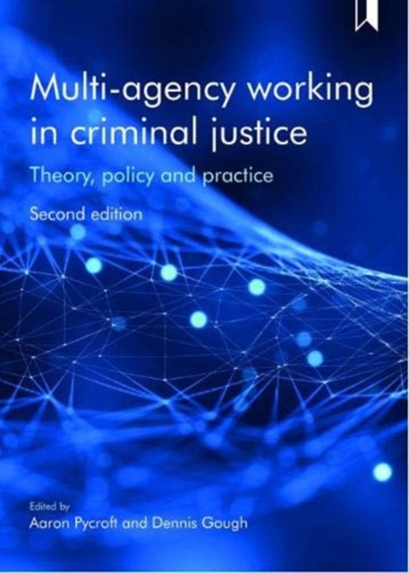 Multi-Agency Working in Criminal Justice : Theory, Policy and Practice, Paperback / softback Book